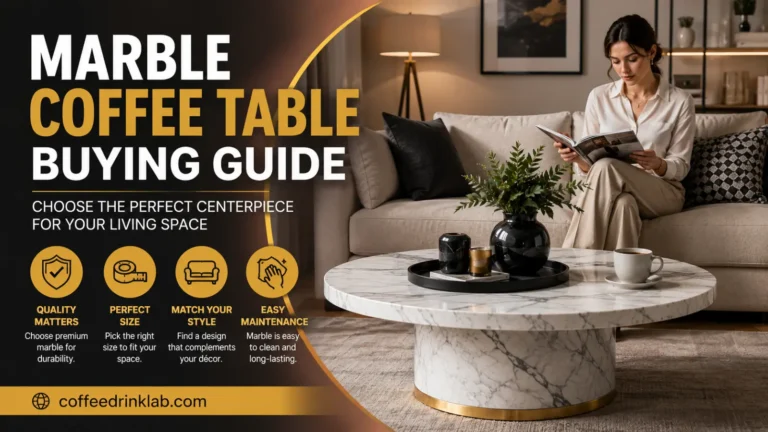 Marble Coffee Table Buying Guide