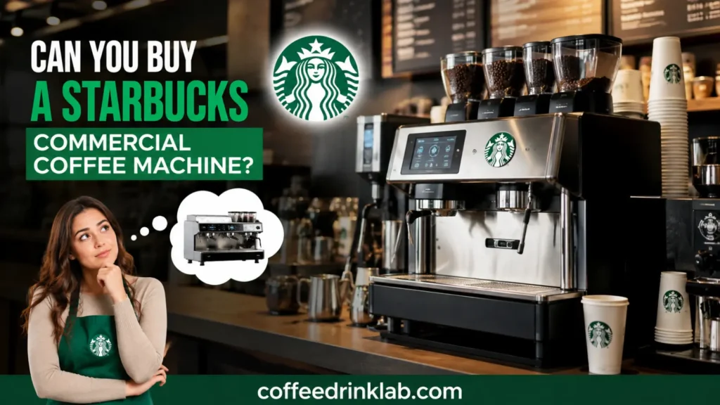 Can you buy a Starbucks commercial coffee machine?