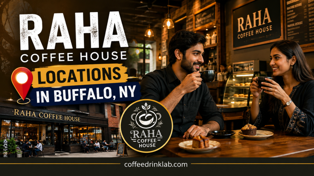 Raha Coffee House Locations in Buffalo NY