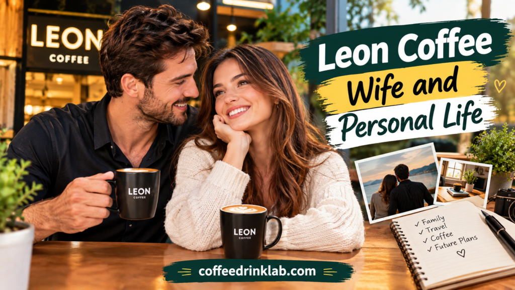 Leon Coffee Wife and Personal Life